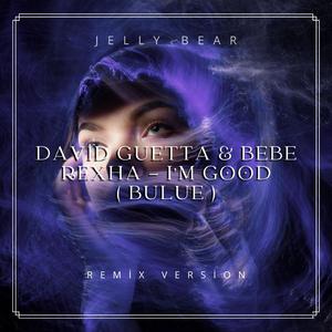 David Guetta & Bebe Rexha - I'm Good (Blue) (VS karaoke) 带和声伴奏 （降1半音）