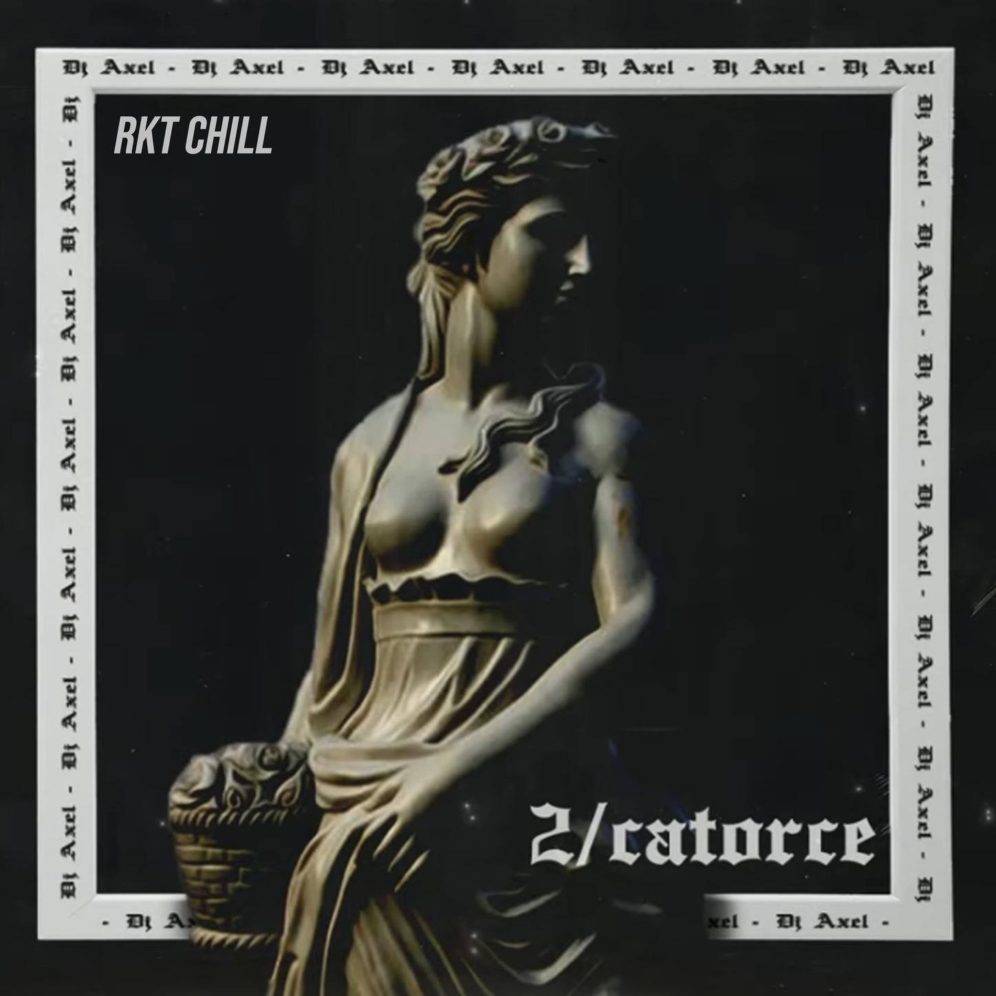 2/Catorce (Rkt Chill)