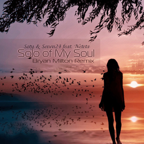 Solo of My Soul(Bryan Milton Remix)