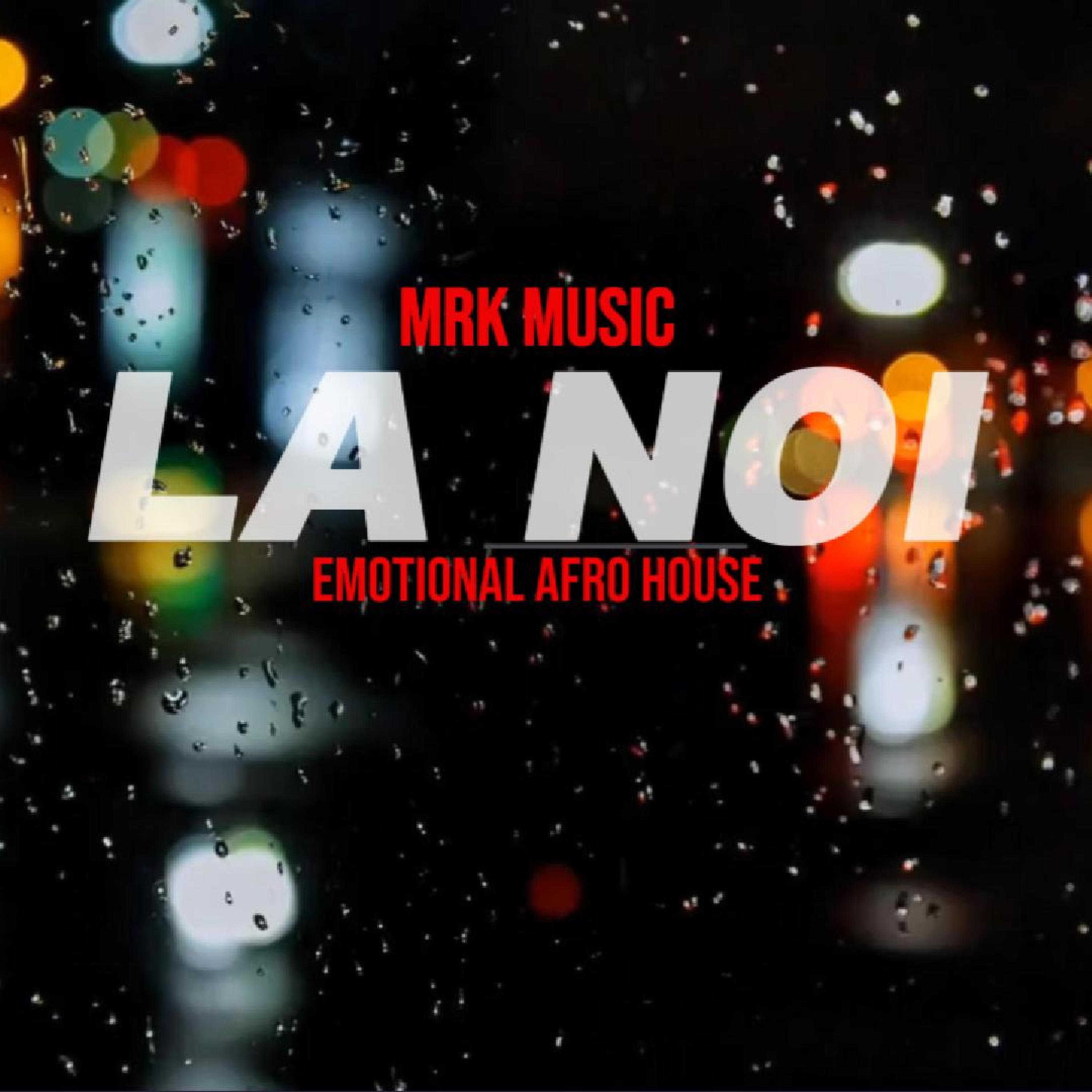 LA NOI (Emotional Afro House)