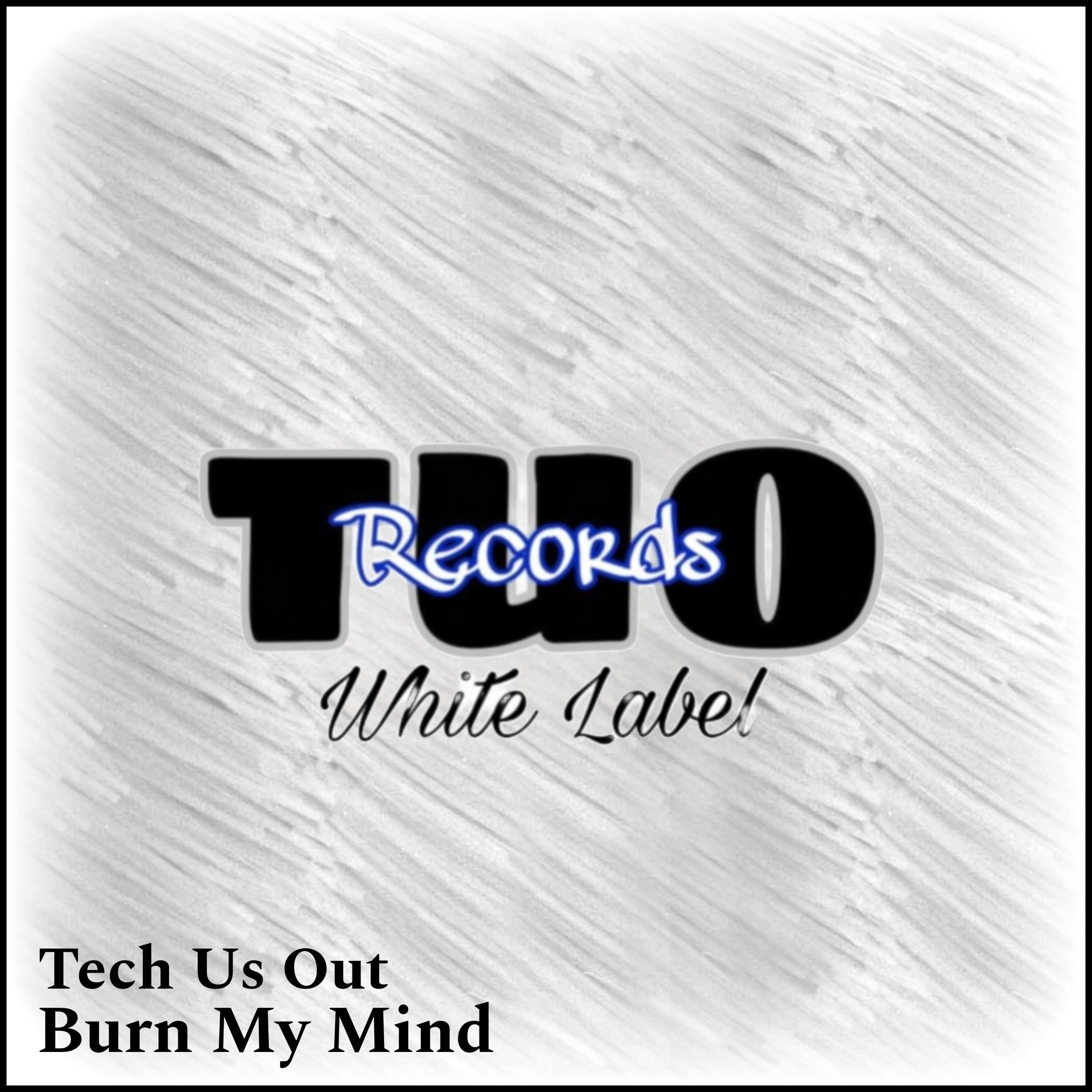 Tech Us Out - Burn My Mind