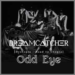 Odd Eye（翻自 Dreamcatcher）