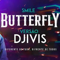 Smile - Butterfly (LUCAS & MUMU REMIX)