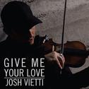  give me your love (feat. Maegan Holman)