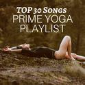 Prime Yoga Playlist - TOP 30 Songs专辑