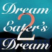 Dream Eater's Dream 2