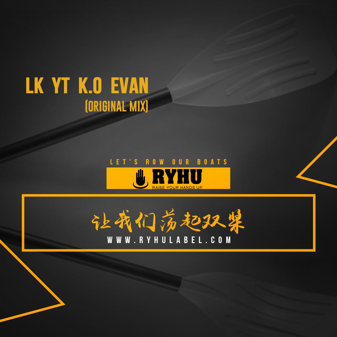 LK&YT&K.O&Evan-让我们荡起双桨(Original mix)专辑