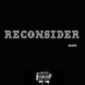 Reconsider (prod by $onam lil 18)