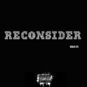 Reconsider (prod by $onam lil 18)专辑