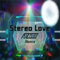 Stereo Love(Fulture Remix)