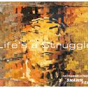 Life's A Struggle专辑