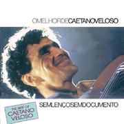 The Best Of Caetano Veloso - Sem Lenço Sem Documento