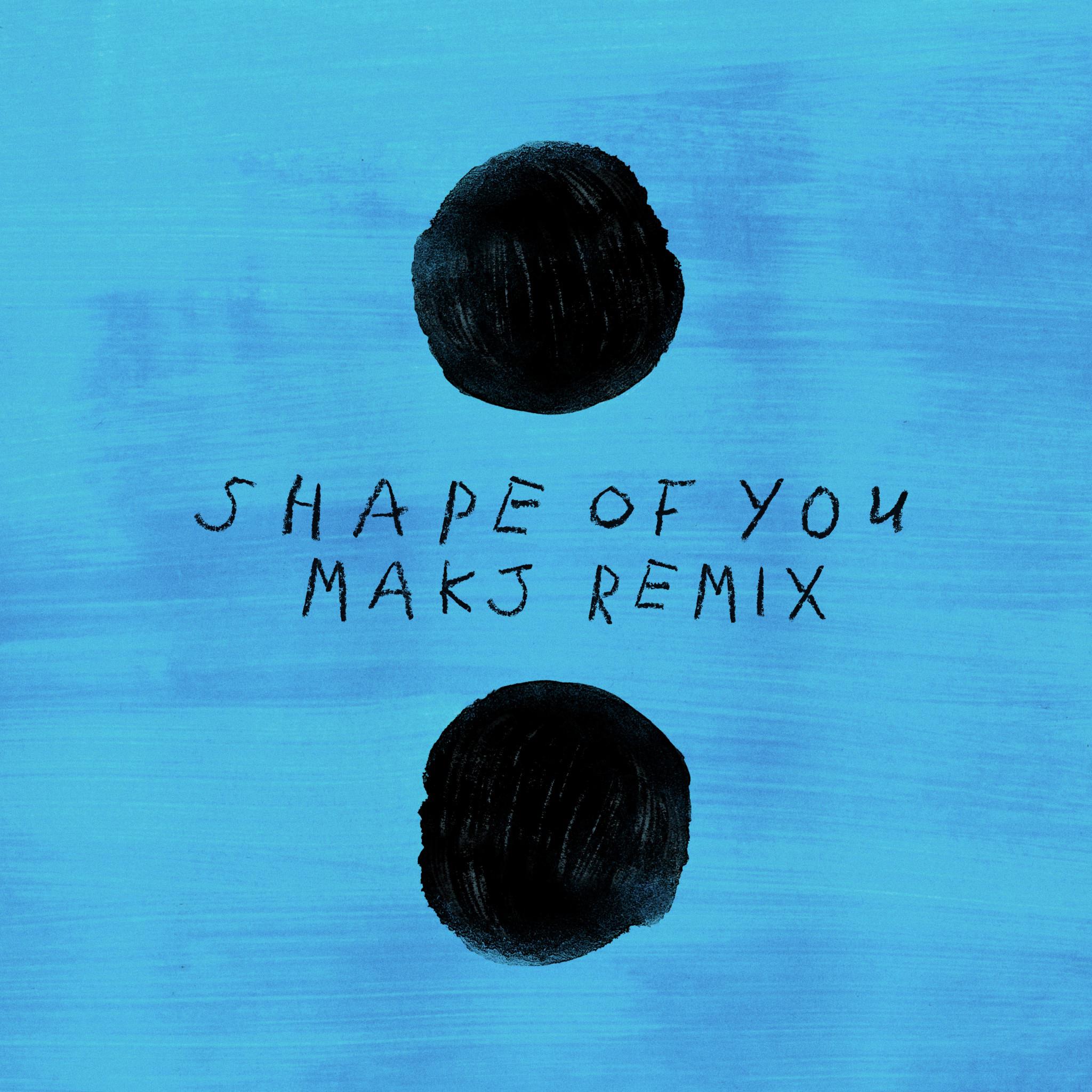 Shape Of You (MAKJ Remix)专辑