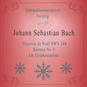 Gewandhausorchester Leipzig spielt: Johann Sebastian Bach: Oratorio de Noël BWV 248, Kantate Nr. 6, 专辑