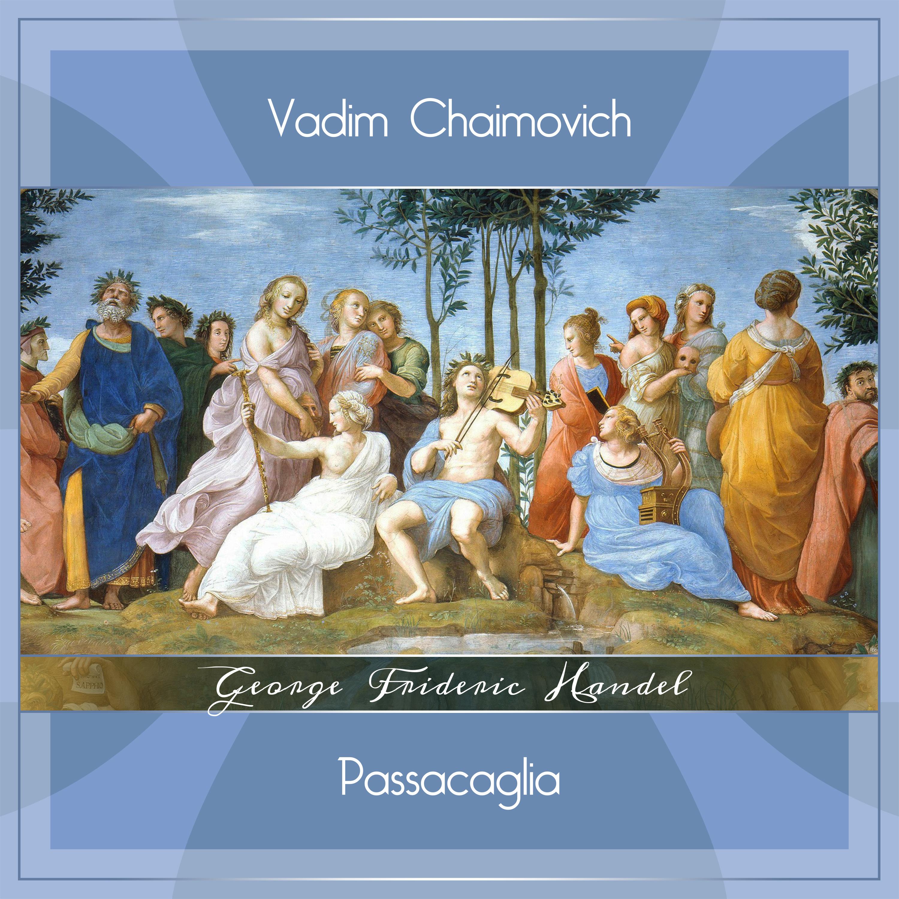 Vadim Chaimovich - Suite in G Minor, HWV 432:VI. Passacaille