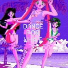 Dance for what