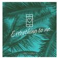 Everything to me