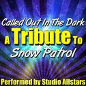 Called Out in the Dark (A Tribute to Snow Patrol) - Single