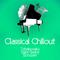 Classical Chillout - Tchaikovsky, Saint-Saëns & Schubert专辑