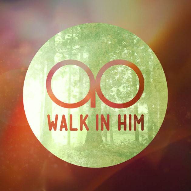 Walk In Him