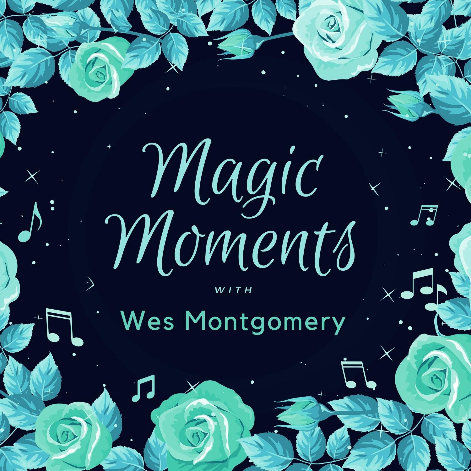 Magic Moments with Wes Montgomery