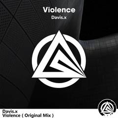 Davis.x-violence（Original Mix）