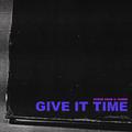 Give It Time (prod. by horse head & yawns)