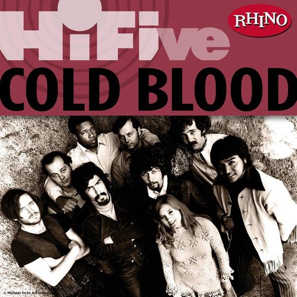 Rhino Hi-Five: Cold Blood (LP Version)