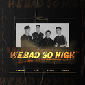 We Bad So high专辑