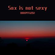 Sax is not sexy .demo