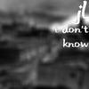 JL - I Don't Know