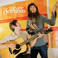 Impatience - We Are Scientists