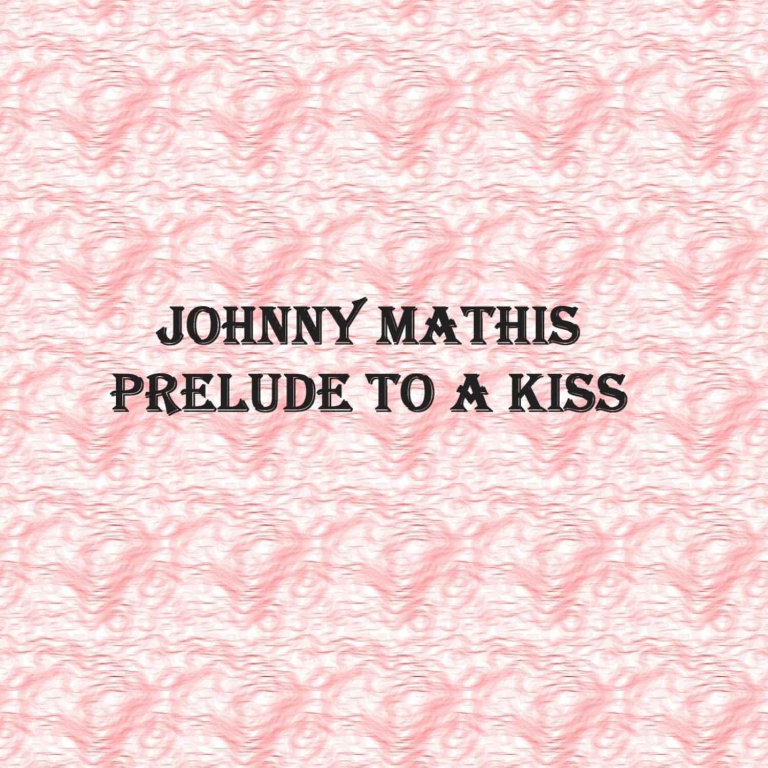 Prelude To A Kiss