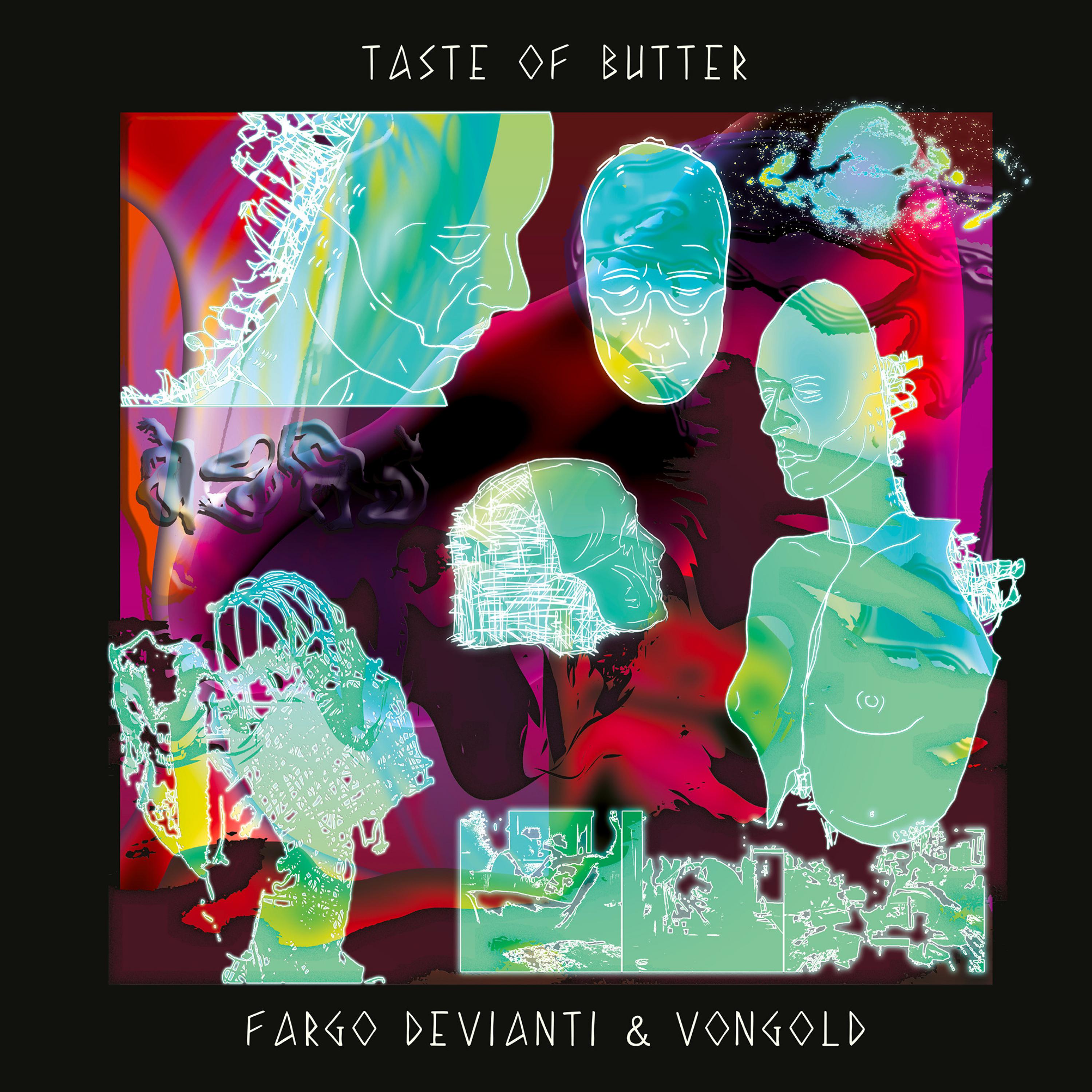 Fargo Devianti - Taste Of Butter