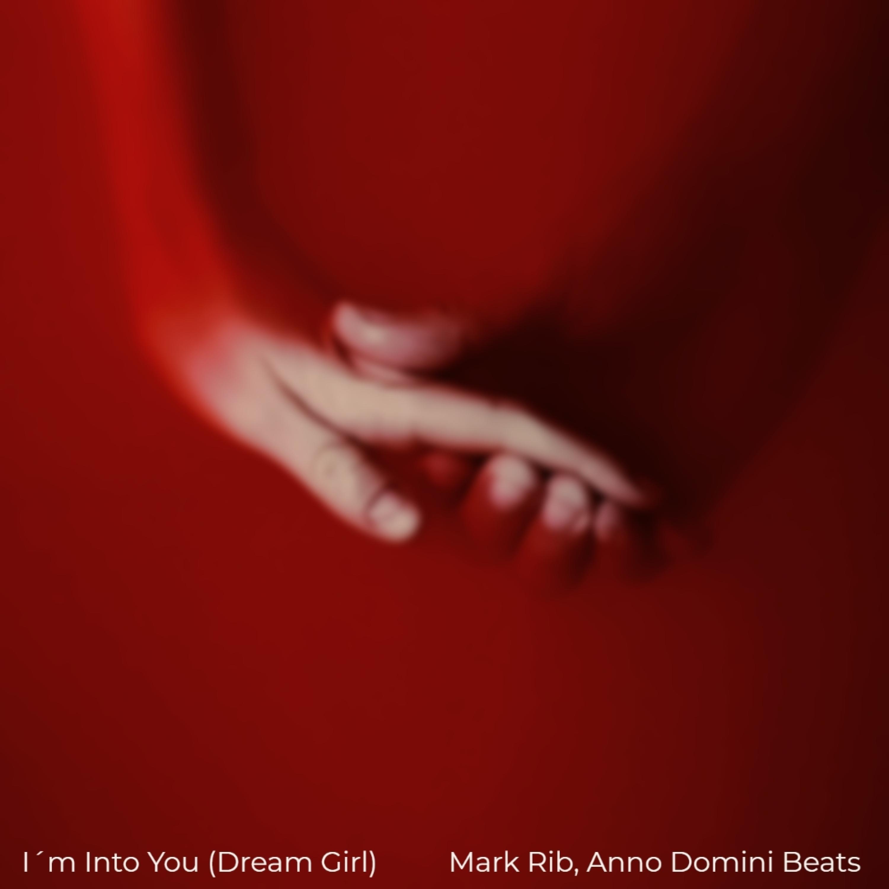 mark rib - I´m Into You (Dream Girl) (feat. Anno Domini Beats)