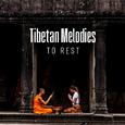 Tibetan Melodies to Rest