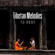 Tibetan Melodies to Rest