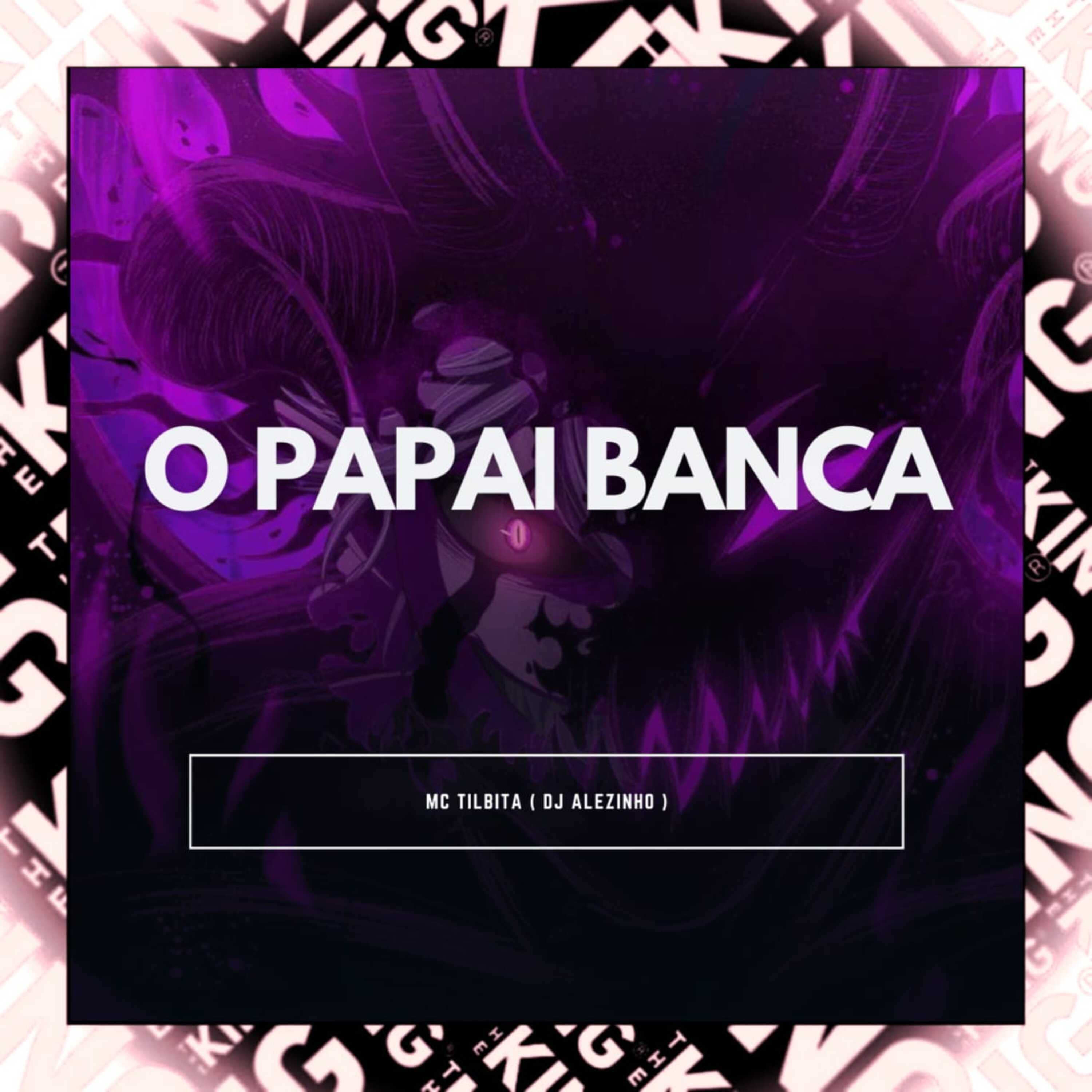 Dj Alezinho - O Papai Banca