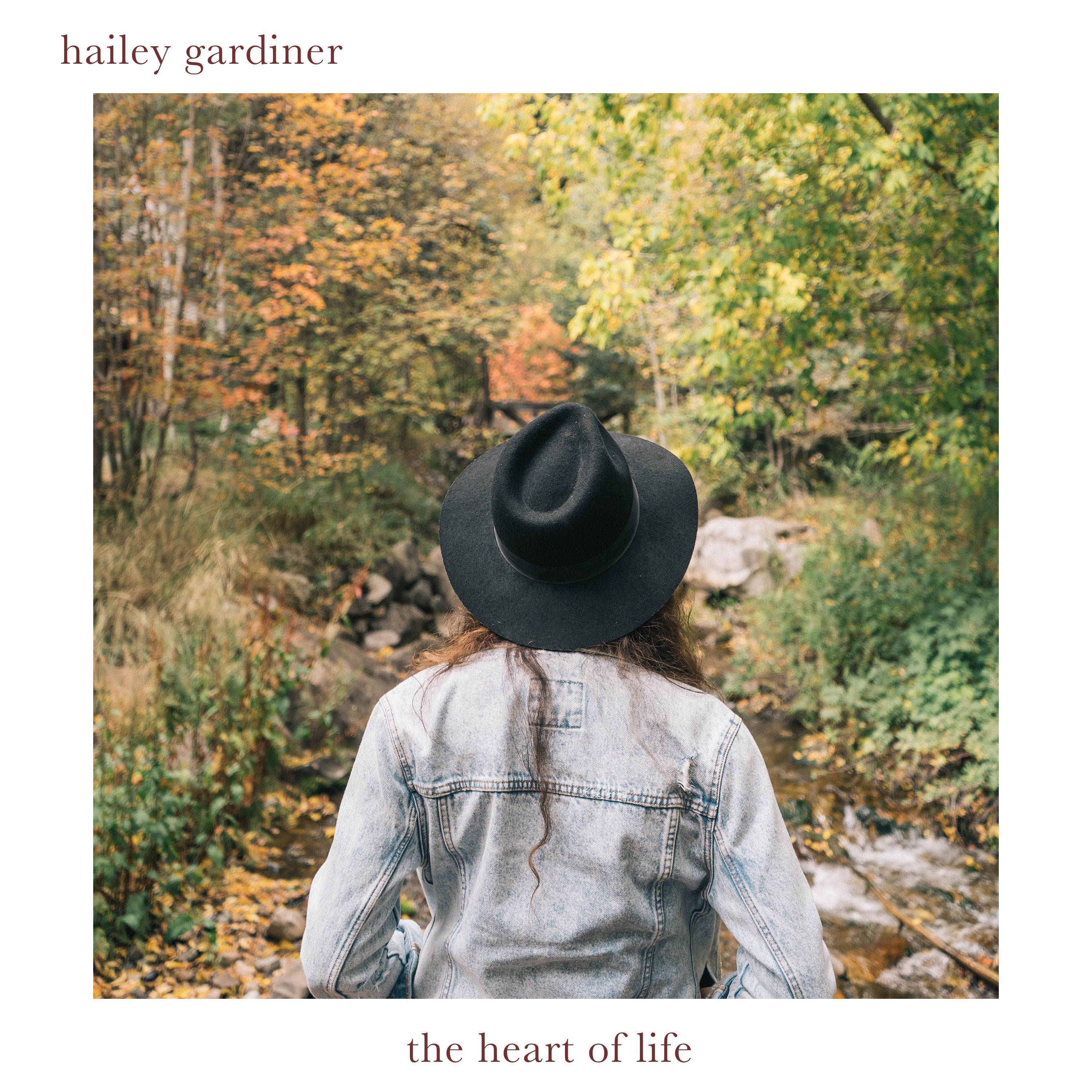 Hailey Gardiner - The Heart of Life