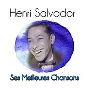 Henri Salvador - Ses Meilleures Chansons