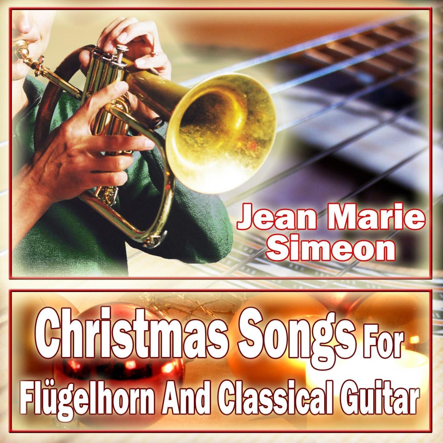 Christmas Songs For Flugelhorn And Classical Guitar