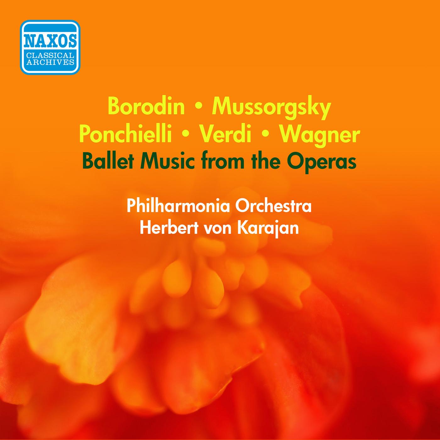 Ballet Music from the Operas - PONCHIELLI, A. / WAGNER, R. / VERDI, G. / MUSSORGSKY, M.P. / BORODIN, A.P. (Karajan) (1954)