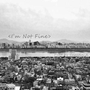 I'm not fine (精消带和声) （精消）