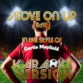 Move on Up (Edit) [In the Style of Curtis Mayfield] [Karaoke Version] - Single