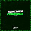 DJ MST7 - Montagem Cronologica