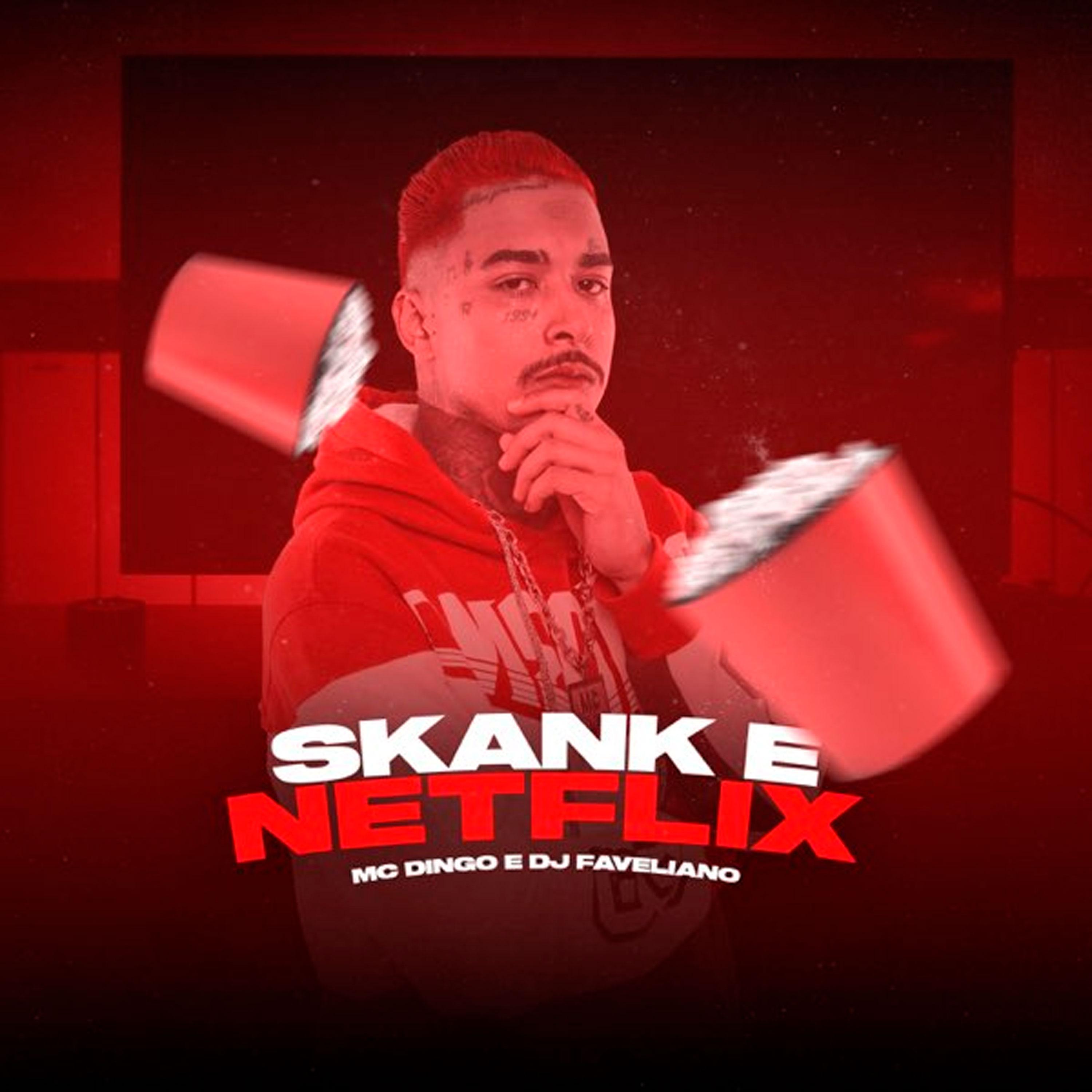 Mc Dingo - Skank e Netflix