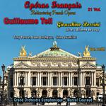 Rediscovering French Operas in 21 Volumes - Vol. 21/21 : Guillaume Tell专辑