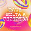 DJ Holanda - RAVE SOLTA A PERERECA (feat. MC RD)