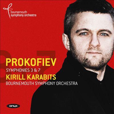 Prokofiev: Symphonies No. 3 & 7