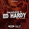 DJ TALISMA ORIGINAL - Balaclava X Ed Hardy - Trap Vs Funk